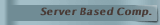 Server Based Comp.